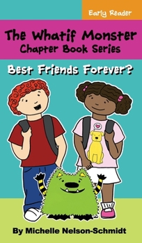 Hardcover The Whatif Monster Chapter Book Series: Best Friends Forever? Book