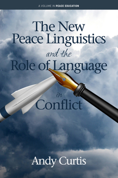 Hardcover The New Peace Linguistics and the Role of Language in Conflict Book