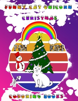funny cat unicorn Christmas coloring books for kids: A kids Coloring Book with funny cat unicorn and Christmas trees