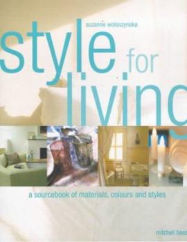 Hardcover Style for Living: A Sourcebook of Materials, Colours, and Styles Book