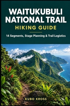 Paperback Waitukubuli National Trail Hiking Guide: 14 Segments, Stage Planning & Trail Logistics Book