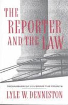 The reporter and the law: Techniques of covering the courts (Communication arts books)
