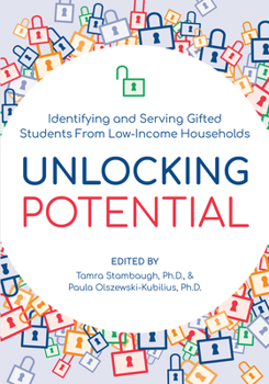 Paperback Unlocking Potential: Identifying and Serving Gifted Students From Low-Income Households Book