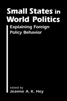 Hardcover Small States in World Politics: Explaining Foreign Policy Behavior Book