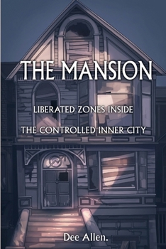 Paperback The Mansion: Liberated Zones Inside The Controlled Inner City Book
