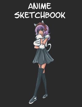 Anime Sketchbook: 8,5x11 Blanko Sketch Pad for Anime Manga Kawaii Otaku Drawing Sketching or Doodling – Comic Cartoon Senpai Hentai