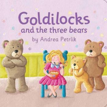 Hardcover Goldilocks and The Three Bears (Classic Fairy Tale board book) Book