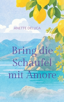 Paperback Bring die Schaufel mit Amore [German] Book