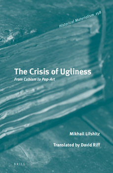 Hardcover The Crisis of Ugliness: From Cubism to Pop-Art Book