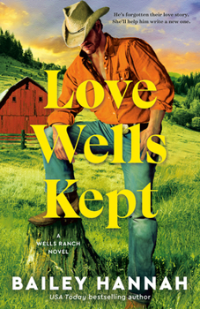 Paperback Love Wells Kept: A Wells Ranch Novel Book