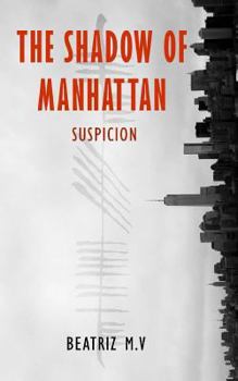 Paperback The Shadow of Manhattan: Suspicion Book