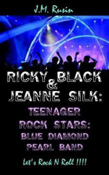 Ricky Black & Jeanne Silk: Teenager Rock Stars: Blue Diamond Pearl Band: Let's Rock N Roll !!!!