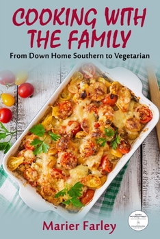 Paperback Cooking With The Family: From Down Home Southern to Vegetarian Book