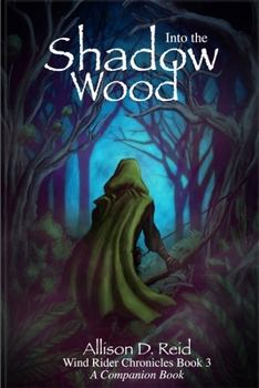 Into the Shadow Wood - Book #1.5 of the Wind Rider Chronicles