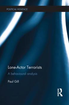 Paperback Lone-Actor Terrorists: A behavioural analysis Book