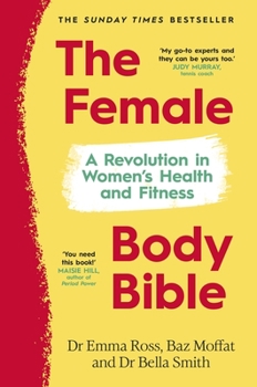 Hardcover The Female Body Bible: A Revolution in Women's Health and Fitness Book