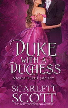 Duke with a Duchess (Wicked Dukes Society) - Book #5 of the Wicked Dukes Society