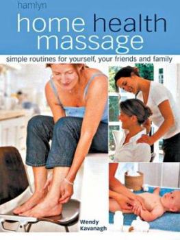 Paperback Home Health Massage: Simple Routines for Yourself, Your Friends and Family Book