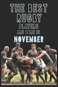 Paperback The Best Rugby Players are born in November journal: 6*9 Lined Diary Notebook, Journal or Planner and Gift with 120 pages Book