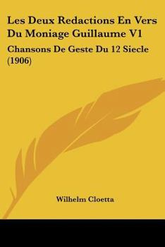 Paperback Les Deux Redactions En Vers Du Moniage Guillaume V1: Chansons De Geste Du 12 Siecle (1906) [French] Book
