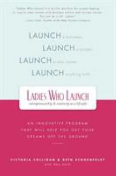 Paperback Ladies Who Launch: An Innovative Program That Will Help You Get Your Dreams Off the Ground Book