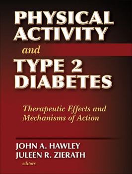 Hardcover Physical Activity and Type 2 Diabetes: Therapeutic Effects and Mechanisms of Action Book