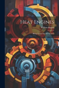 Paperback Heat Engines: (being A New Ed. Of "steam") Book