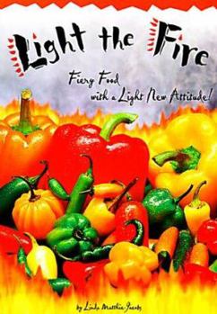 Paperback Light the Fire: Fiery Food with a Light New Attitude! Book
