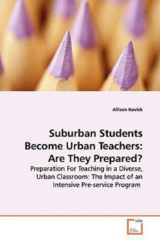 Paperback Suburban Students Become Urban Teachers: Are They Prepared? Book