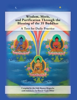 Hardcover Wisdom, Merit, and Purification Through the Blessing of the 35 Buddhas: A Text for Daily Practice Book