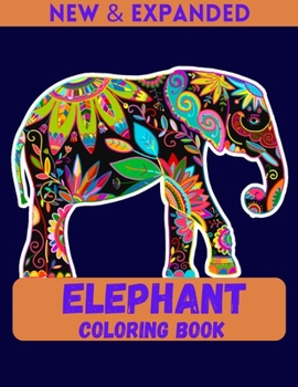 Paperback Elephant Coloring Book (New & Expanded): Advanced Coloring Pages for Kids (4-12), Boys and Girls Book