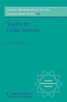 Topics in Finite Groups (London Mathematical Society Lecture Note Series, No. 16) - Book #16 of the London Mathematical Society Lecture Note