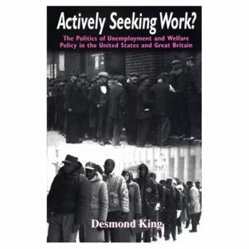 Paperback Actively Seeking Work?: The Politics of Unemployment and Welfare Policy in the United States and Great Britain Book