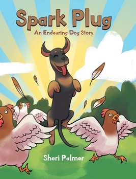 Hardcover Spark Plug: An Endearing Dog Story Book