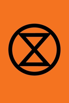Extinction Rebellion Logo Journal With XR Badge Orange: Blank Lined 6x9" Notebook / Composition Book For Writing In (Ecological Climate Change Message)