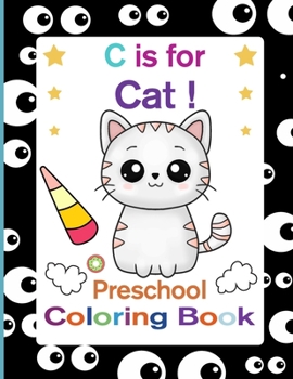Paperback C is for Cat! Preschool Coloring Book: For Cats Lovers who enjoy and loves Cute Cat Book