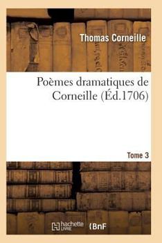 Paperback Poèmes Dramatiques de T. Corneille. T03 [French] Book