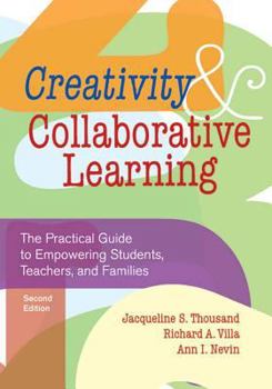 Paperback Creativity and Collaborative Learning: The Practical Guide to Empowering Students, Teachers, and Families Book