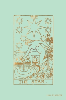 The Star 2020 Planner: Weekly + Monthly View | Tarot Card | 6x9 in | 2020 Calendar Organizer with Bonus Dotted Grid Pages + Inspirational Quotes + To-Do Lists (Tarot Card Planners)
