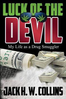 Paperback Luck of the Devil: My Life as a Drug Smuggler Book