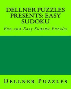 Paperback Dellner Puzzles Presents: Easy Sudoku: Fun and Easy Sudoku Puzzles Book
