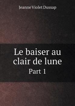 Paperback Le baiser au clair de lune Part 1 [French] Book