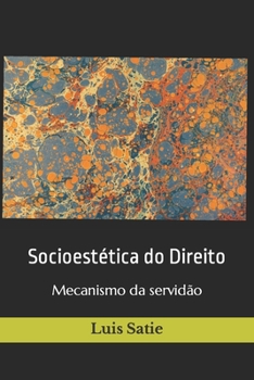 Paperback Socioestética do Direito: Mecanismo da servidão [Portuguese] Book