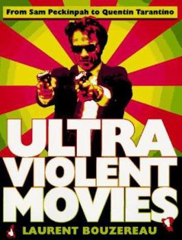 Paperback Ultraviolent Movies: From Sam Peckinpah to Quentin Tarantino Book