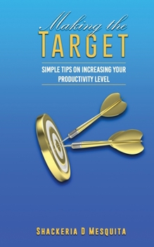 Paperback Making the Target: Simple Tips to Increase Your Productivity Level Book