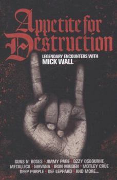 Paperback Appetite for Destruction: Legendary Encounters with Mick Wall Book