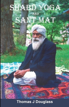 Paperback Shabd Yoga and Sant Mat: The Path to God Realization Book