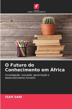 O Futuro do Conhecimento em África (Portuguese Edition)