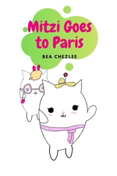 Mitzi Goes to Paris: A rhyming children's picture book that's educational too! (Glitzy Mitzi)