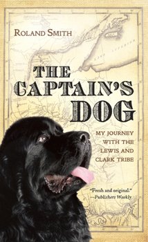 Paperback The Captain's Dog: My Journey with the Lewis and Clark Tribe Book